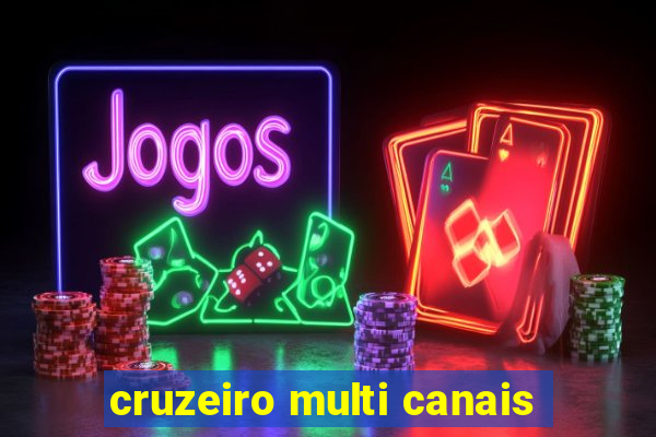 cruzeiro multi canais